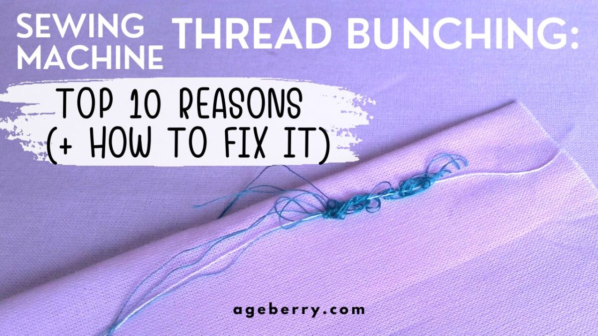 Sewing machine thread bunching Top 10 reasons (+ How to fix it)