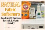 Natural Fabric Softeners: Eco-friendly Options For Soft & Fresh Laundry